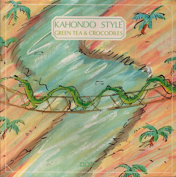 Kahondo Style: Green Tea & Crocodiles (1987)